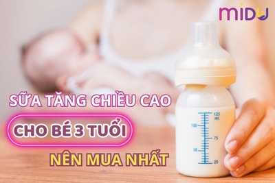 Top 8 sữa tăng chiều cao cho bé 3 tuổi 10 điểm năm #2024