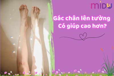 Gác chân lên tường có tăng chiều cao không? Cần lưu ý gì?