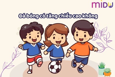 [Góc chia sẻ] Thường xuyên đá bóng có tăng chiều cao không?