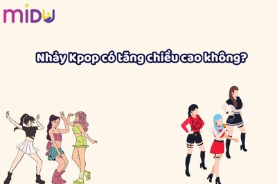[Giải đáp] Thường xuyên nhảy Kpop có tăng chiều cao không?
